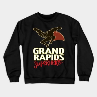 Grand Rapids Superhero Michigan Raised Me Crewneck Sweatshirt